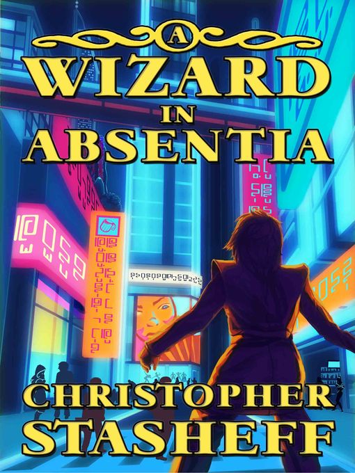 Title details for A Wizard in Absentia by Christopher Stasheff - Available